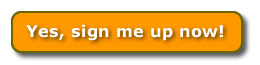 Yes, sign me up now!