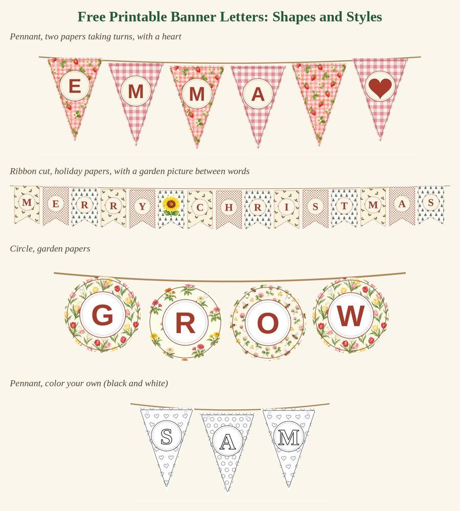 Free printable banner letters in three shapes: pennants spelling Emma with a heart in strawberry and pink gingham papers, ribbon-cut pieces spelling Merry Christmas in holly and Christmas tree papers with a sunflower between the words, circles spelling Grow in tulip, zinnia, and bee papers, and black and white pennants spelling Sam to color